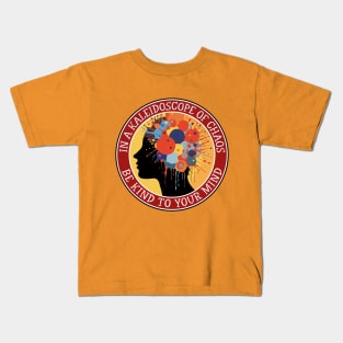 Kaleidoscope of Chaos - Be Kind to your Mind Kids T-Shirt